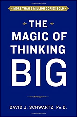 The Magic of Thinking Big (David Swartz) – Book Discussion