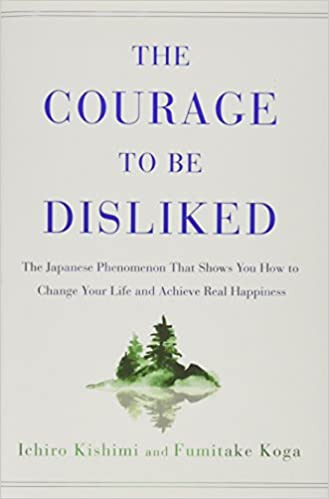 The Courage to be Disliked (Fumitake Koga and Ichiro Kishimi) – Book Discussion